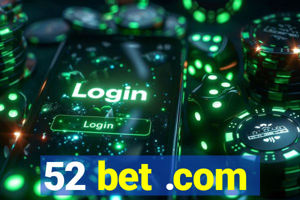 52 bet .com